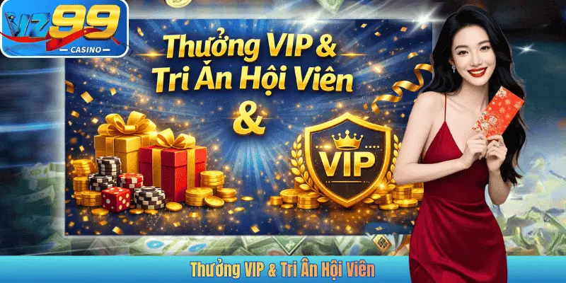 Thưởng VIP & Tri Ân Hội Viên